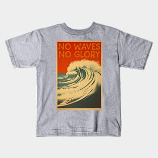 No Waves No Glory Kids T-Shirt